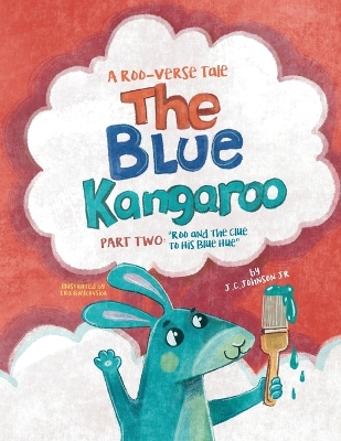 The Blue Kangaroo: Part Two: Roo And The Clue To His Blue Hue