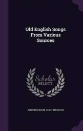 Old English Songs From Various Sources