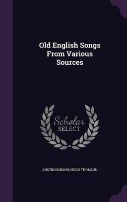 Old English Songs From Various Sources