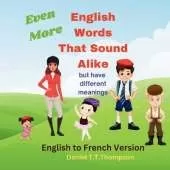 Even More English Words That Sound Alike: but have different meanings