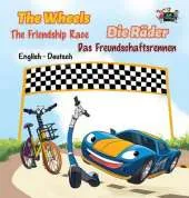 The Wheels -The Friendship Race: English German Bilingual Edition