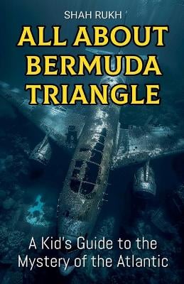 All About Bermuda Triangle: A Kid's Guide to the Mystery of the Atlantic