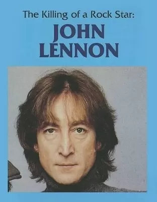 The Killing of a Rock Star: John Lennon