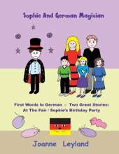 Sophie And The German Magician: First Words In German - Two Great Stories: At The Fair / Sophie's Birthday Party
