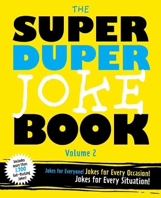 The Super Duper Joke Book (Volume 2): Jokes for Everyone! Jokes for Every Occasion! Jokes for Every Situation!