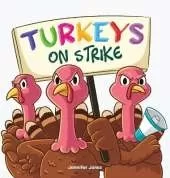 Turkeys on Strike: A Funny Thanksgiving Rhyming Read Aloud
