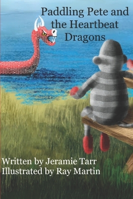 Paddling Pete and the Heartbeat Dragons: A Heartbeat Dragons Adventure: Book One in The Adventures of Paddling Pete