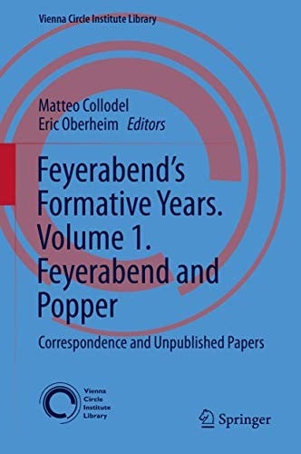Feyerabend's Formative Years. Volume 1. Feyerabend and Popper: Correspondence and Unpublished Papers