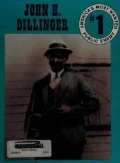 Public Enemy Number One: John H Dillinger