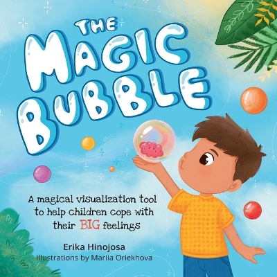 The Magic Bubble: A magical visualization tool to help children cope with their big feelings
