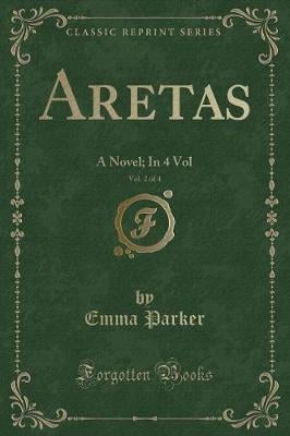 Aretas, Vol. 2 of 4: A Novel; In 4 Vol (Classic Reprint)