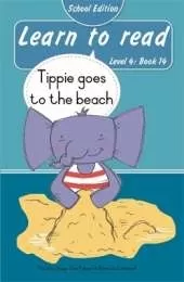 Learn to read (Level 4 Book 14): Tippie goes to the beach (School Edition)