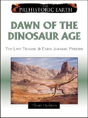 Dawn of the Dinosaur Age: The Late Triassic and Early Jurassic Periods