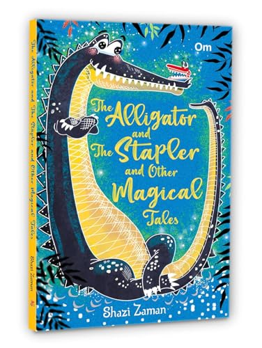 The Alligator and The Stapler and Other Magical Tales