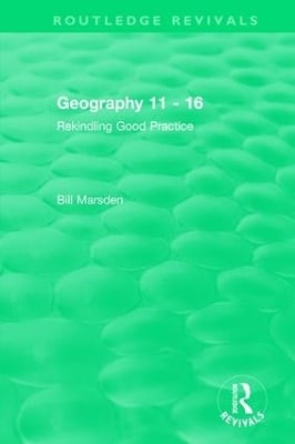 Geography 11 - 16 (1995): Rekindling Good Practice