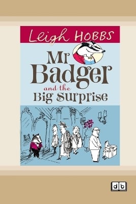 Mr Badger and the Big Surprise: Mr Badger Series (book 1)