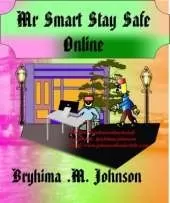 Mr Smart Stay Safe Online