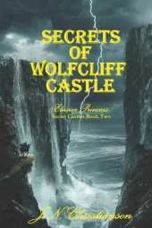 Secrets of Wolfcliff Castle: Elusive Princess