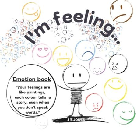 I'm Feeling: An Early Feeling Book: Exploring Feelings Through Colour and Simple Words