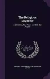 The Religious Souvenir: A Christmas, New Year's and Birth Day Present