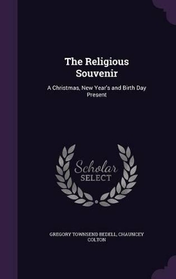 The Religious Souvenir: A Christmas, New Year's and Birth Day Present