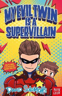 My Evil Twin Is a Supervillain: By the winner of the Waterstones Children's Book Prize