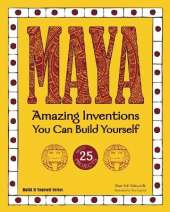 MAYA: Amazing Inventions You Can Build Yourself