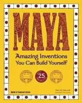 MAYA: Amazing Inventions You Can Build Yourself
