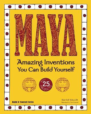 MAYA: Amazing Inventions You Can Build Yourself