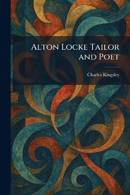 Alton Locke Tailor and Poet