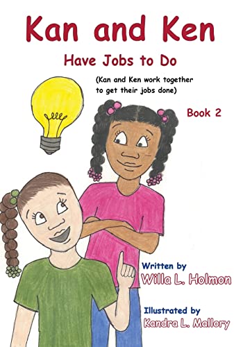 Kan and Ken Have Jobs to Do: Kan and Ken Work Together to Get Their Jobs Done
