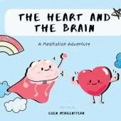 The Heart And The Brain: A Meditation Adventure