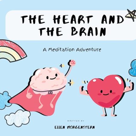 The Heart And The Brain: A Meditation Adventure