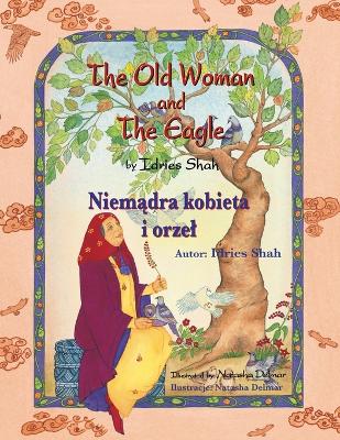 The Old Woman and the Eagle / Niemądra kobieta i orzel: Bilingual English-Polish Edition / Wydanie dwujęzyczne angielsko-polskie