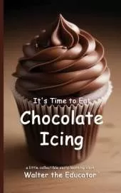 It's Time to Eat Chocolate Icing