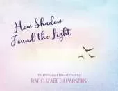 How Shadow Found the Light