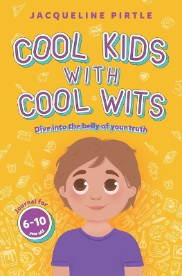 Cool Kids With Cool Wits: Dive into the belly of your truth