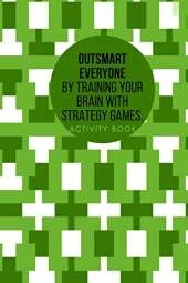 Outsmart everyone by training your brain with Strategy Games.