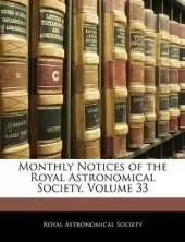 Monthly Notices of the Royal Astronomical Society, Volume 33