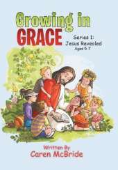 Growing in Grace: Series 1: Jesus Revealed