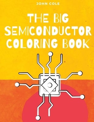 The Big Semiconductor Coloring Book: Semiconductor Learning from a Coloring Book