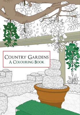 Country Gardens a Colouring Book