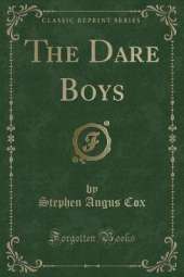 The Dare Boys (Classic Reprint)