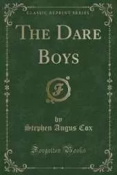 The Dare Boys (Classic Reprint)