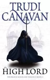 The High Lord: Book 3 of the Black Magician