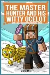 The Master Hunter and His Witty Ocelot Book 5: Golem Guardians and Horse Ninjas