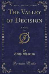 The Valley of Decision, Vol. 2: A Novel (Classic Reprint)