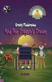 Grooty Fledermaus And The Dragon's Dream: Book Three A Read Along Early Reader for Children Ages 4-8