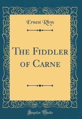 The Fiddler of Carne (Classic Reprint)