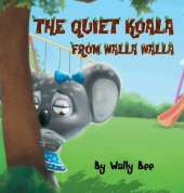 The Quiet Koala from Walla Walla: A Heartwarming Story About Overcoming Shyness at School